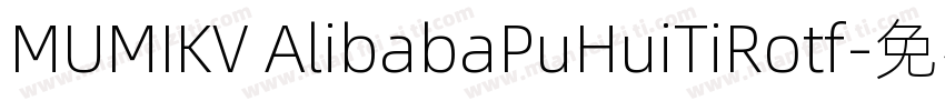 MUMIKV AlibabaPuHuiTiRotf字体转换